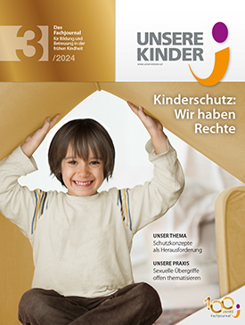 UNSERE KINDER Ausgabe 3/2024, Fachjournal, Elementarpädagogik, Kleinkindpädagogik, Kindergarten